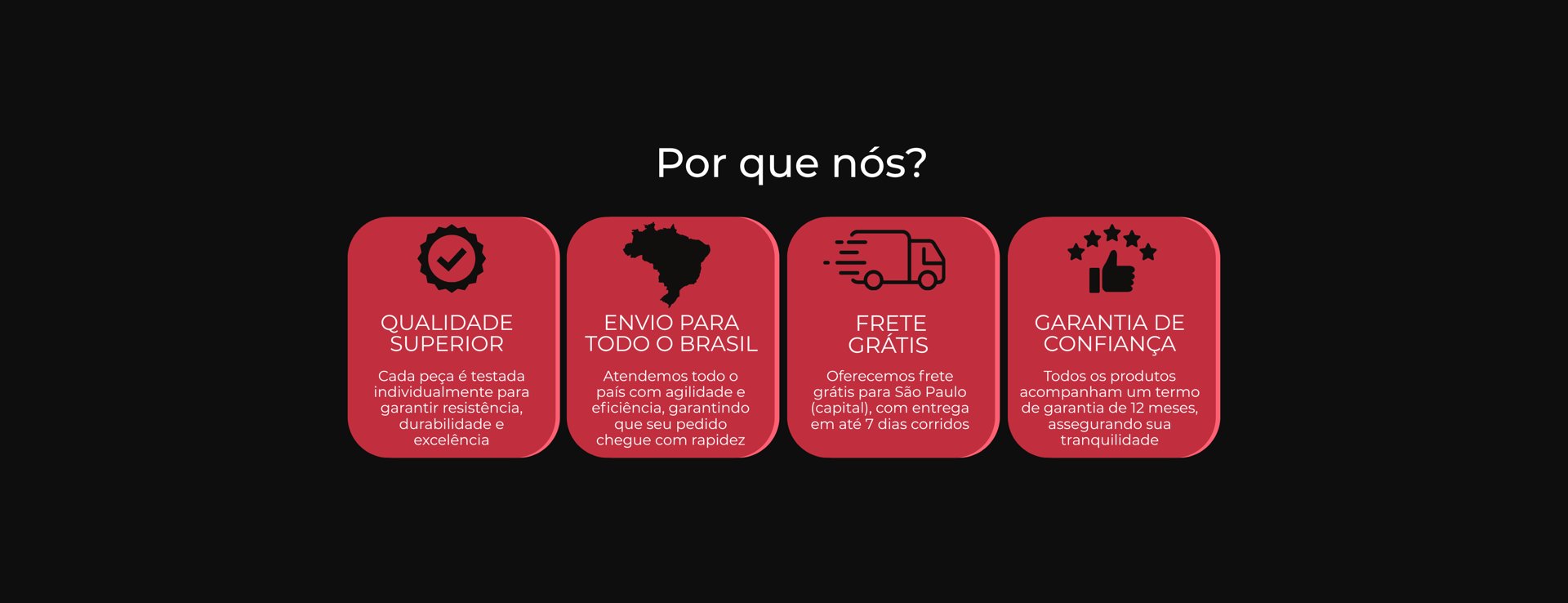 Por que nós? Qualidade superior, envio para todo o Brasil, frete grátis e garantia de confiança